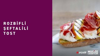 Rozbifli Şeftalili Tost Tarifi