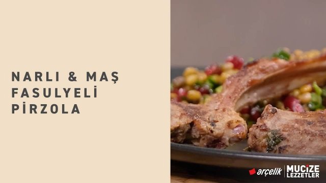 Narlı Maş Fasulyeli Pirzola Tarifi