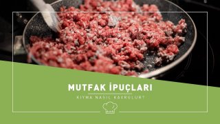 Kıyma Nasıl Kavrulur?